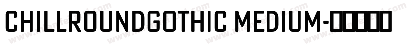 ChillRoundGothic Medium字体转换